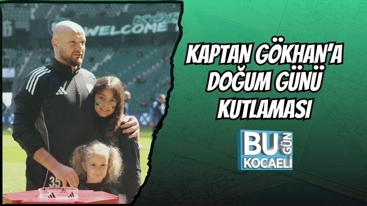 KAPTAN GÖKHAN’A DOĞUM GÜNÜ KUTLAMASI