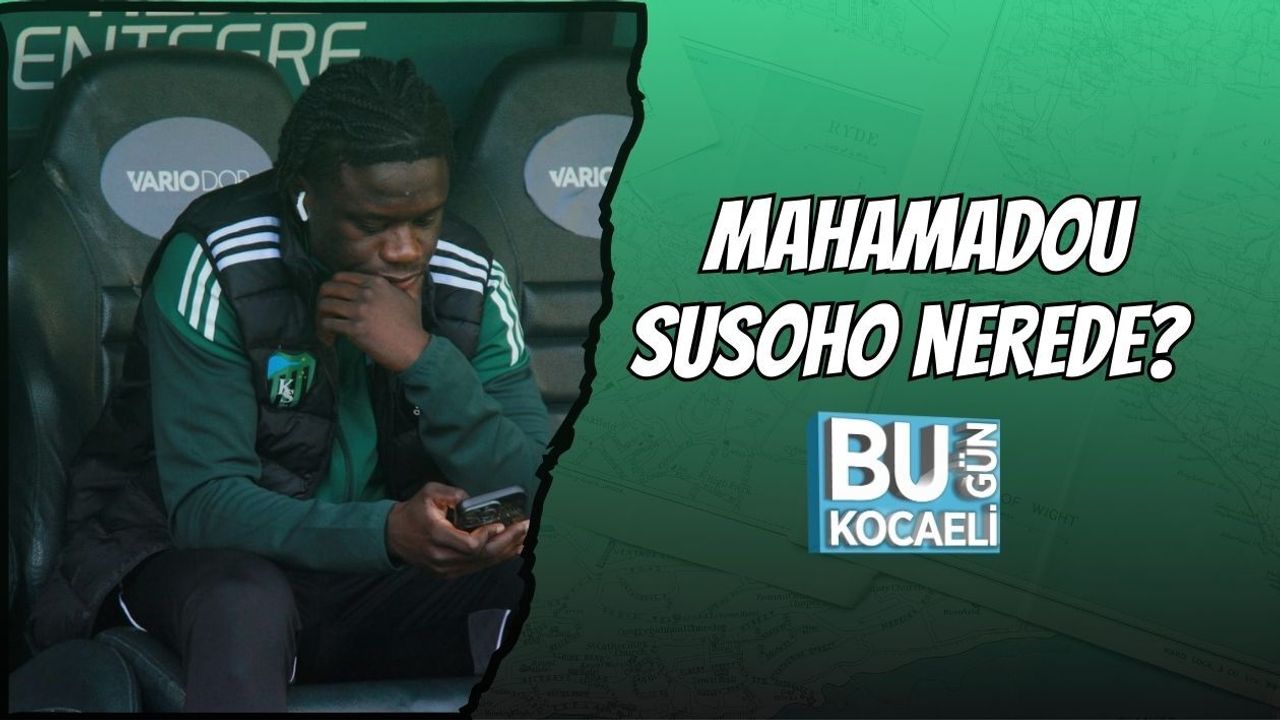 MAHAMADOU SUSOHO NEREDE?