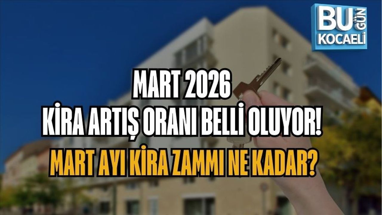 MART 2026 KİRA ARTIŞ ORANI BELLİ OLUYOR! MART AYI KİRA ZAMMI NE KADAR?