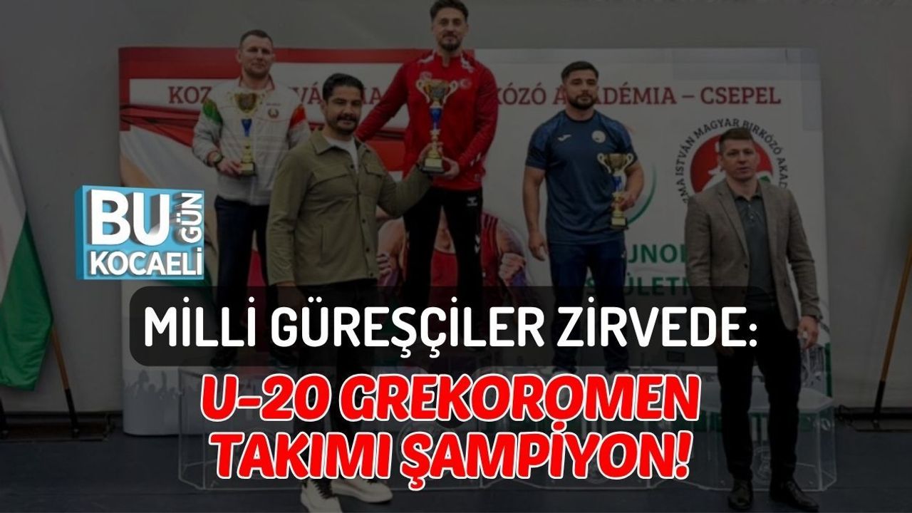 MİLLİ GÜREŞÇİLER ZİRVEDE: U-20 GREKOROMEN TAKIMI ŞAMPİYON!