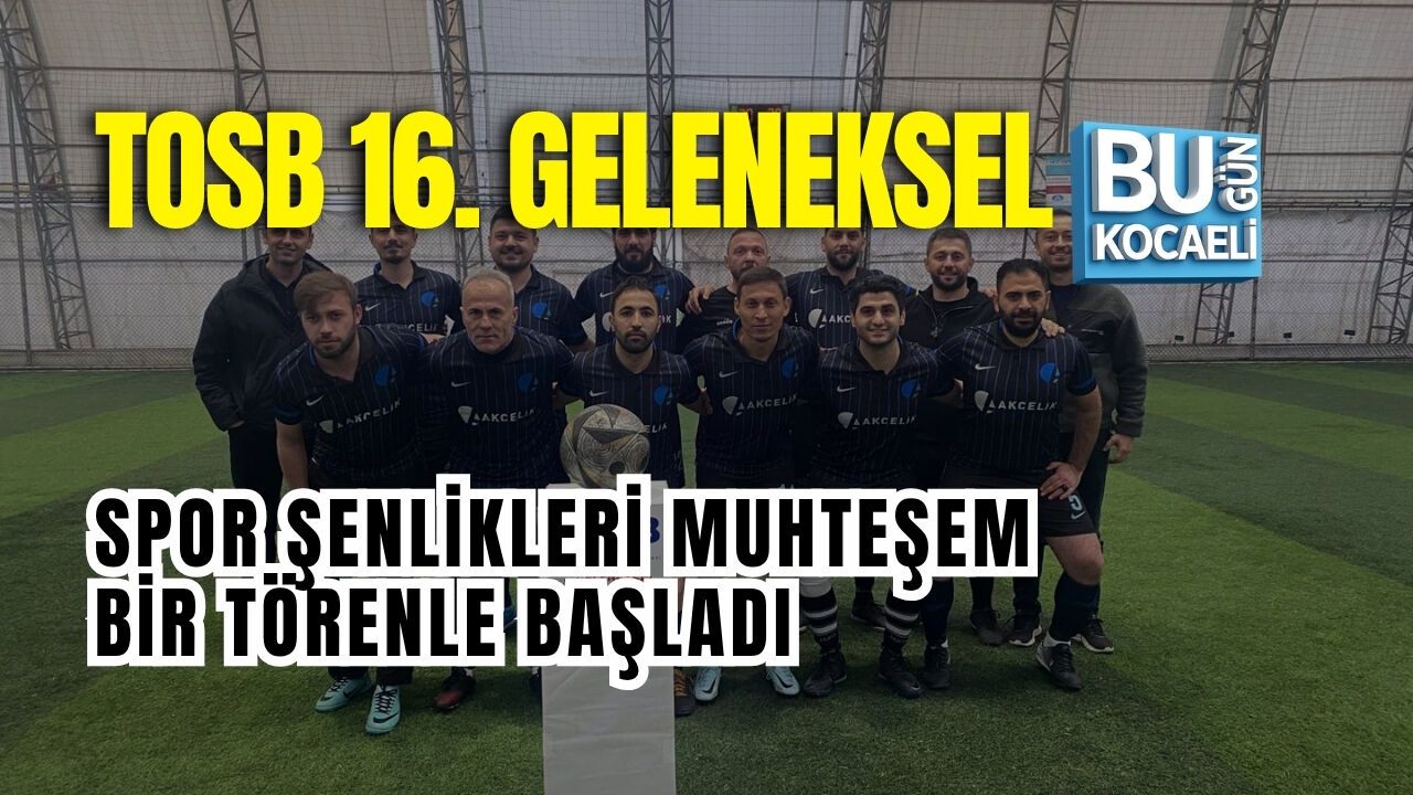 TOSB 16. GELENEKSEL SPOR ŞENLİKLERİ MUHTEŞEM BİR TÖRENLE BAŞLADI