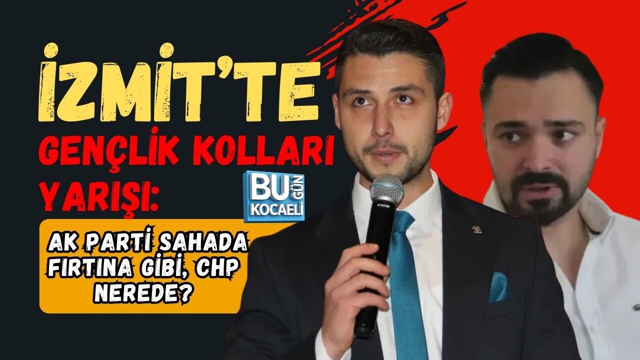 İzmit’te Gençlik Kolları Yarışı: AK Parti Sahada Fırtına Gibi, CHP Nerede?