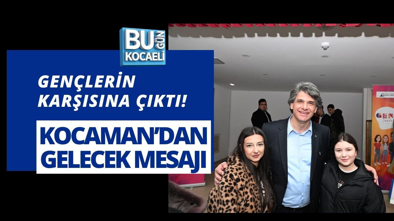 GENÇLERİN KARŞISINA ÇIKTI! KOCAMAN’DAN GELECEK MESAJI
