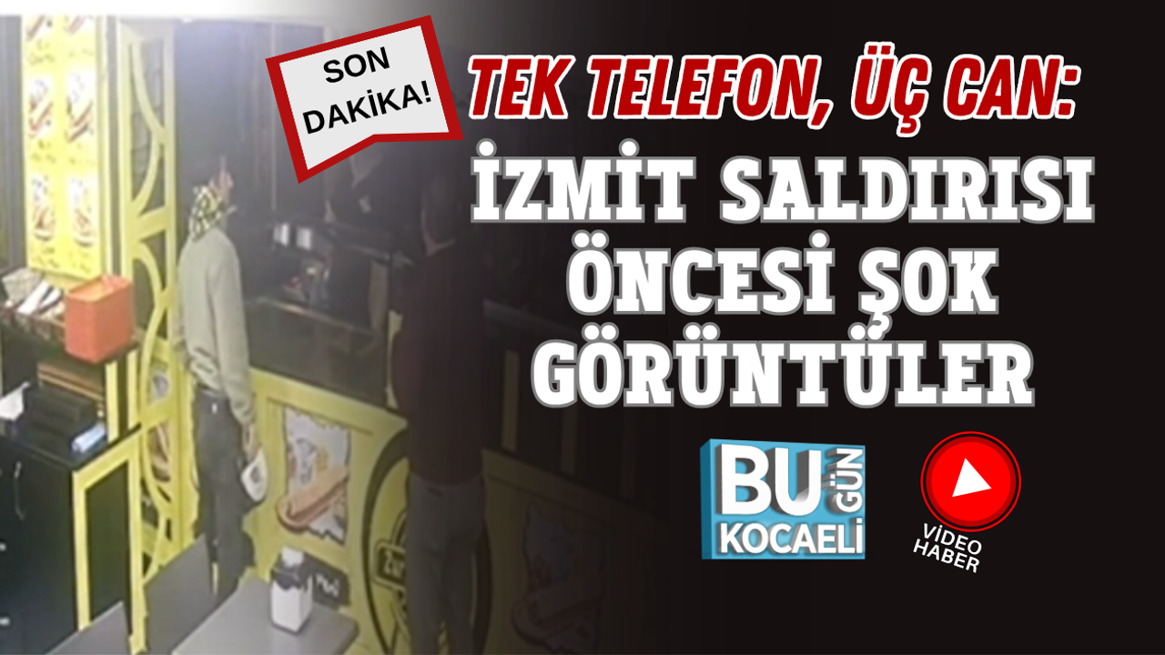 TEK TELEFON, ÜÇ CAN: İZMİT SALDIRISI ÖNCESİ ŞOK GÖRÜNTÜLER