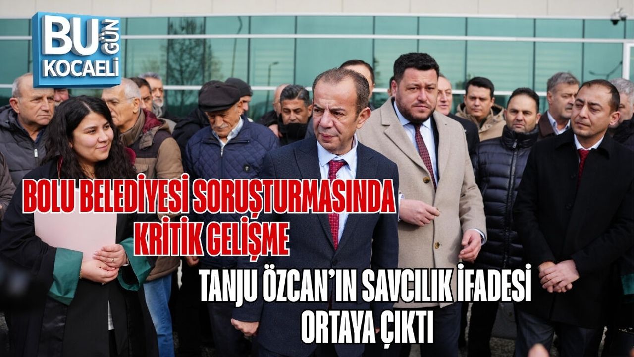 BOLU BELEDİYESİ SORUŞTURMASINDA KRİTİK GELİŞME: TANJU ÖZCAN’IN SAVCILIK İFADESİ ORTAYA ÇIKTI