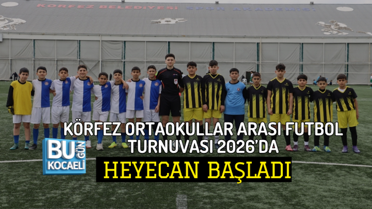 KÖRFEZ ORTAOKULLAR ARASI FUTBOL TURNUVASI 2026’DA HEYECAN BAŞLADI