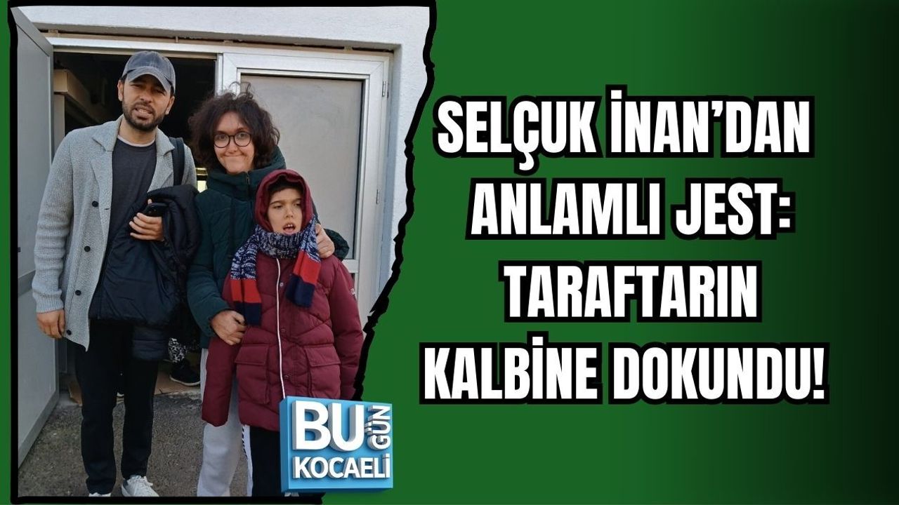 SELÇUK İNAN’DAN ANLAMLI JEST: TARAFTARIN KALBİNE DOKUNDU!