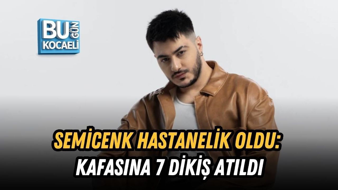 SEMİCENK HASTANELİK OLDU: KAFASINA 7 DİKİŞ ATILDI