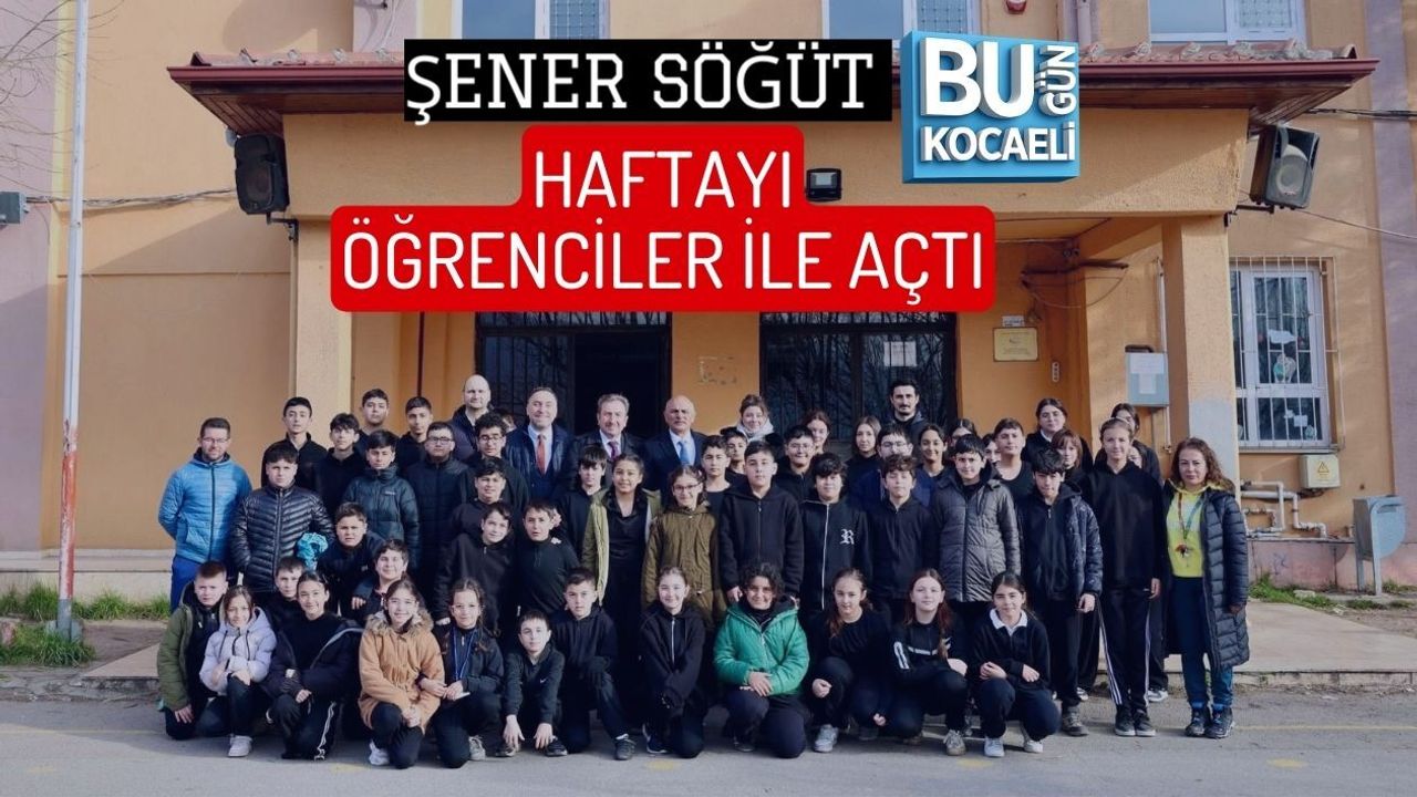 ŞENER SÖĞÜT HAFTAYI ÖĞRENCİLER İLE AÇTI
