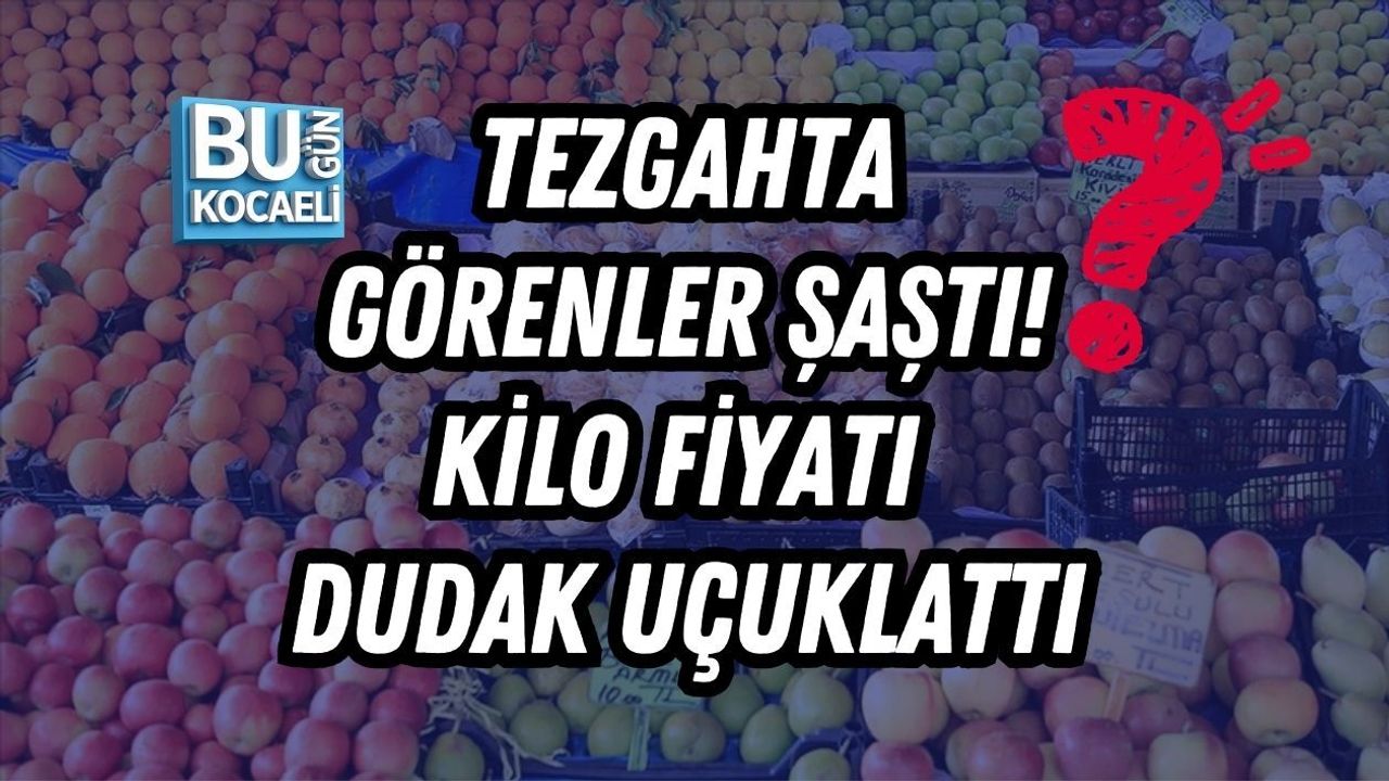 TEZGAHTA GÖRENLER ŞAŞTI! KİLO FİYATI DUDAK UÇUKLATTI