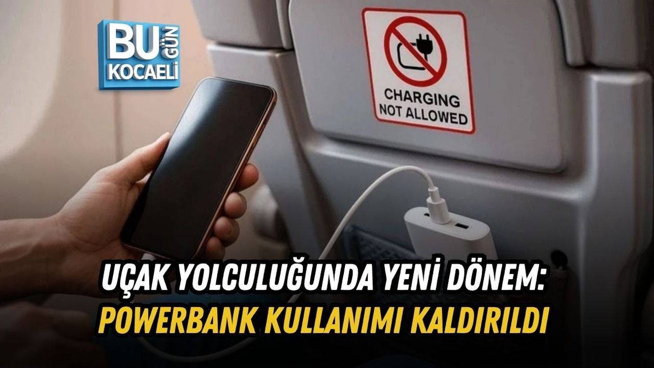 UÇAK YOLCULUĞUNDA YENİ DÖNEM: POWERBANK KULLANIMI KALDIRILDI