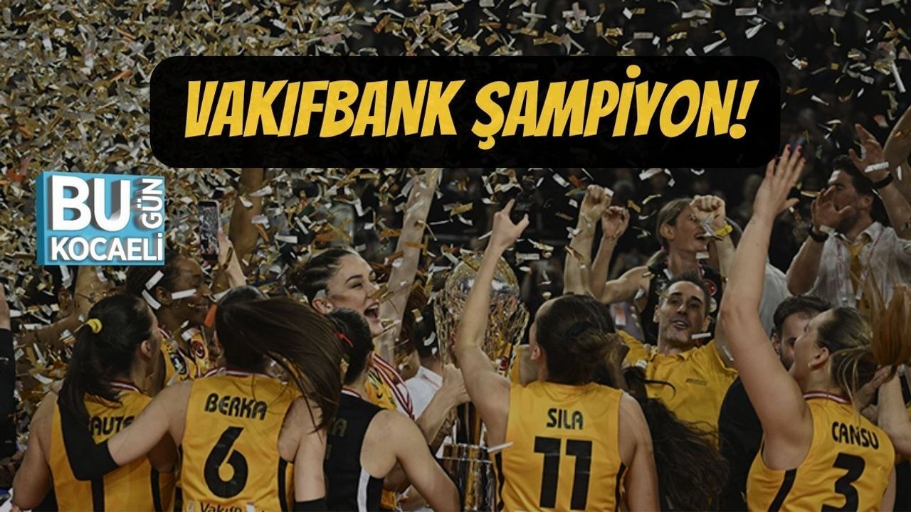 VAKIFBANK ŞAMPİYON!