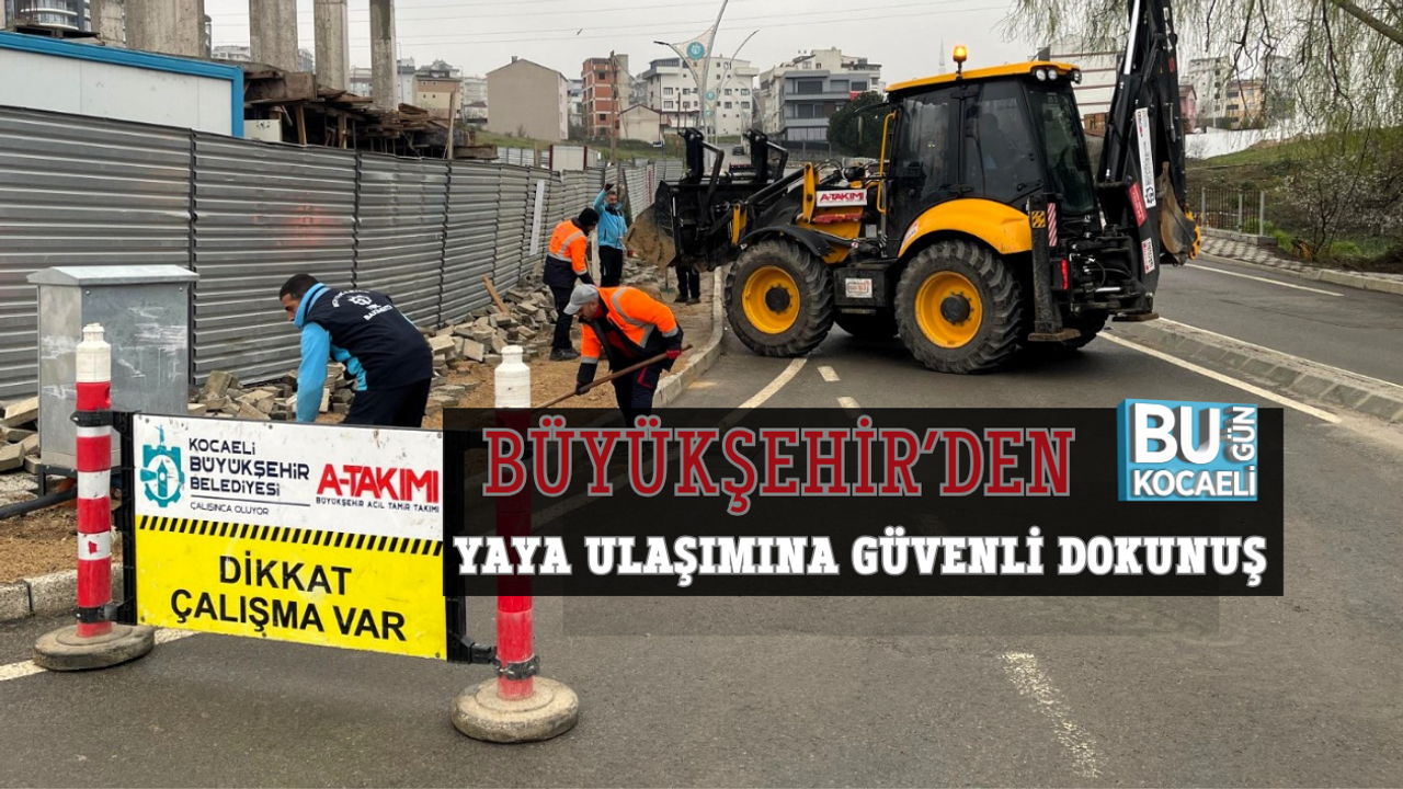 BÜYÜKŞEHİR’DEN YAYA ULAŞIMINA GÜVENLİ DOKUNUŞ
