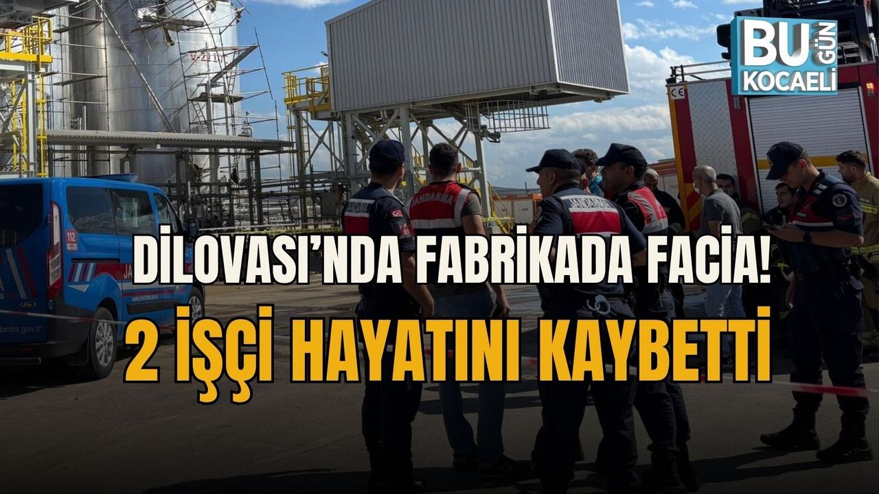 DİLOVASI’NDA FABRİKADA FACİA: 2 İŞÇİ HAYATINI KAYBETTİ