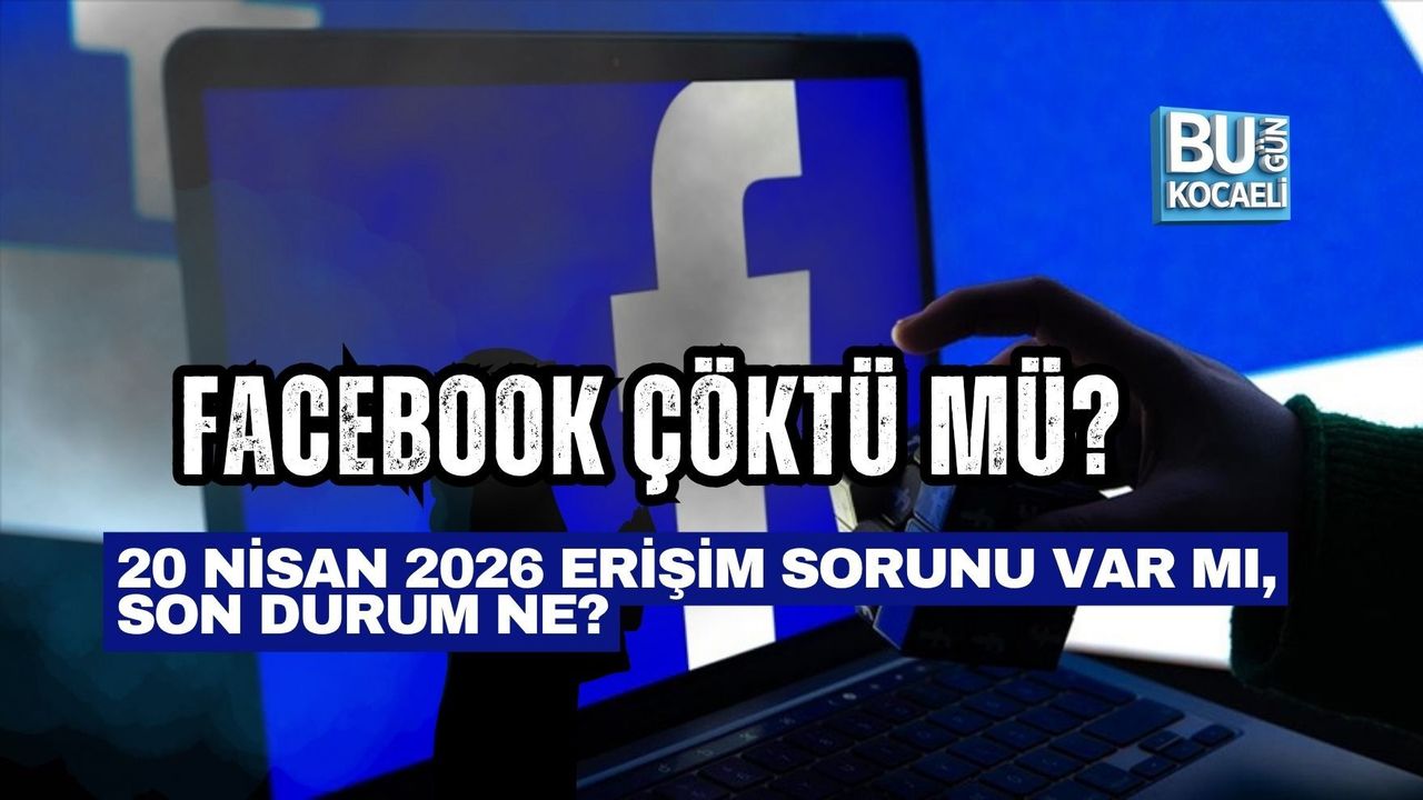 FACEBOOK ÇÖKTÜ MÜ? 20 NİSAN 2026 ERİŞİM SORUNU VAR MI, SON DURUM NE?