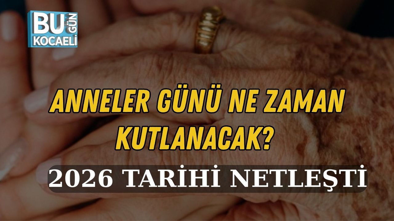 ANNELER GÜNÜ NE ZAMAN KUTLANACAK? 2026 TARİHİ NETLEŞTİ
