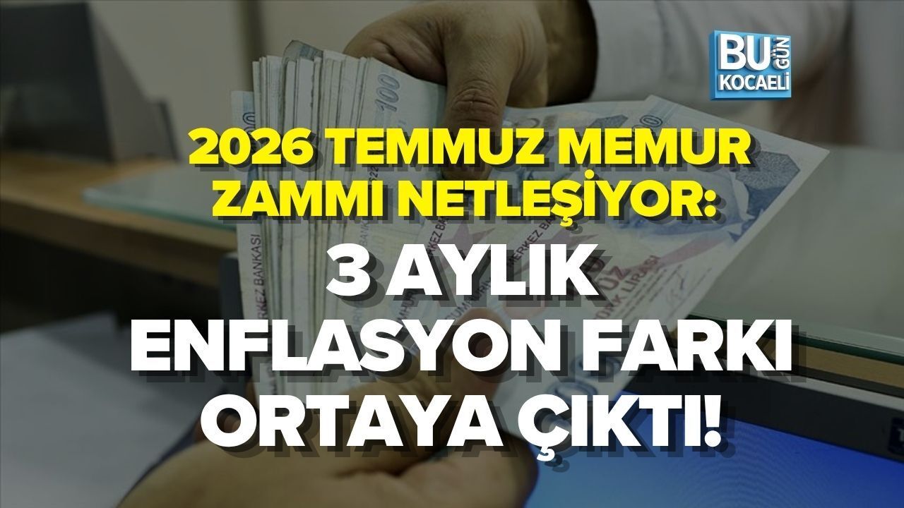 2026 TEMMUZ MEMUR ZAMMI NETLEŞİYOR: 3 AYLIK ENFLASYON FARKI ORTAYA ÇIKTI!