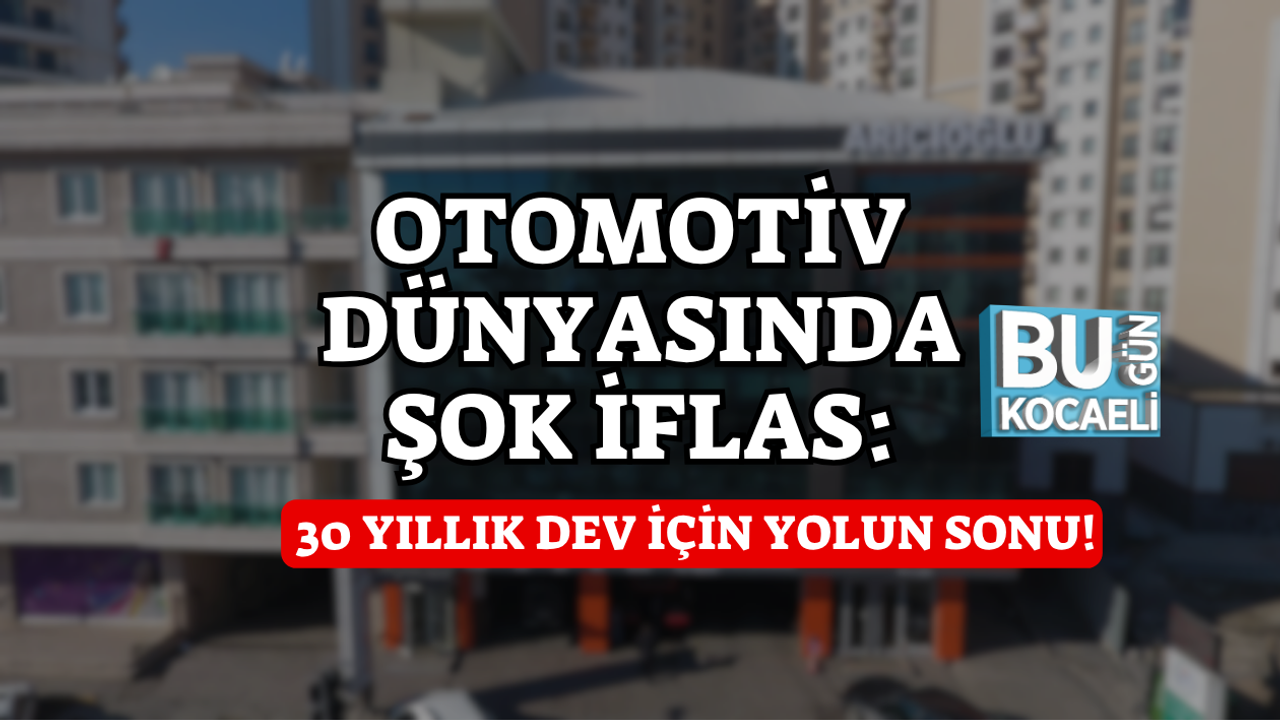 OTOMOTİV DÜNYASINDA ŞOK İFLAS: 30 YILLIK DEV İÇİN YOLUN SONU!
