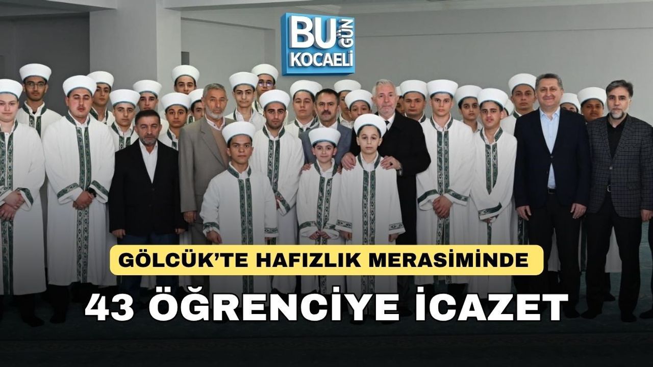 GÖLCÜK’TE HAFIZLIK MERASİMİNDE 43 ÖĞRENCİYE İCAZET