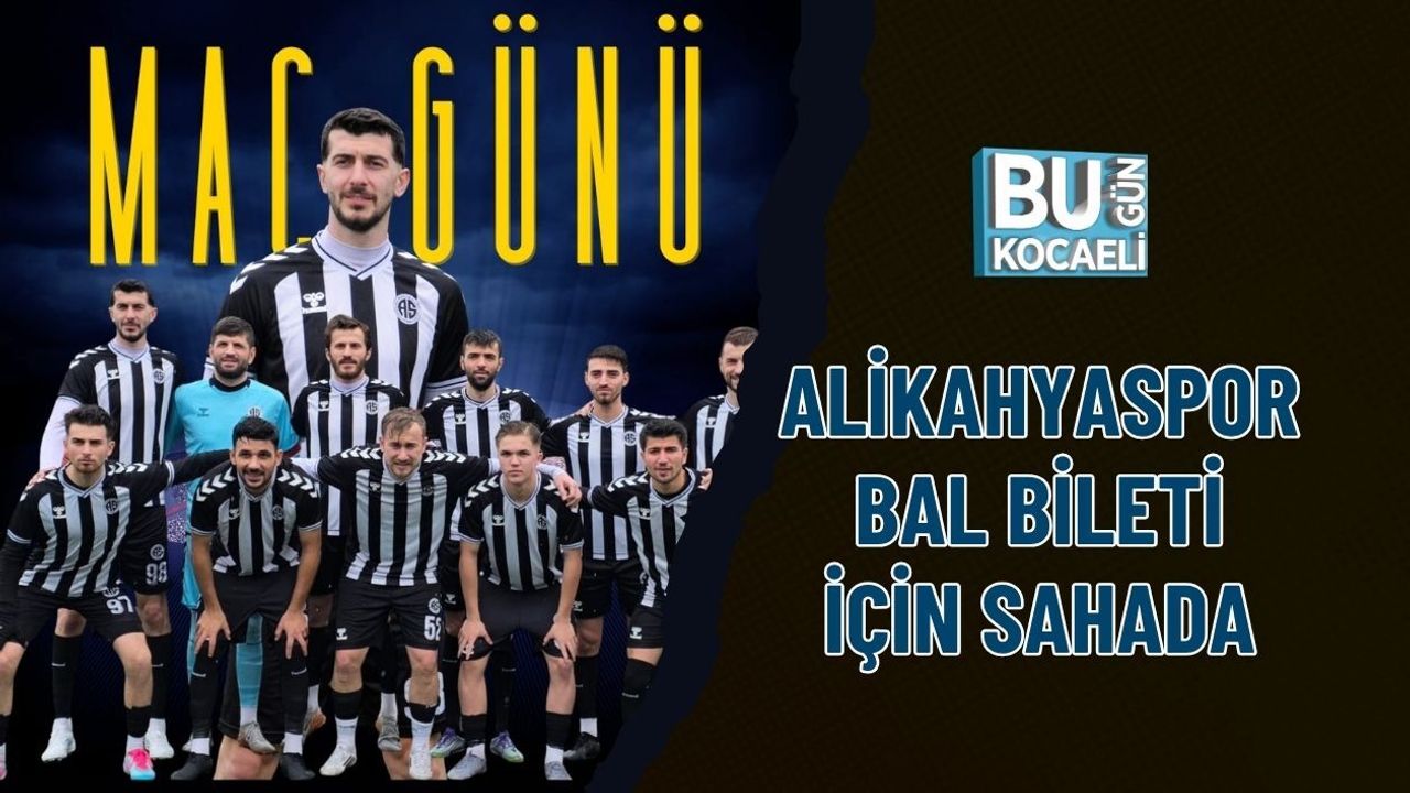 ALİKAHYASPOR BAL BİLETİ İÇİN SAHADA