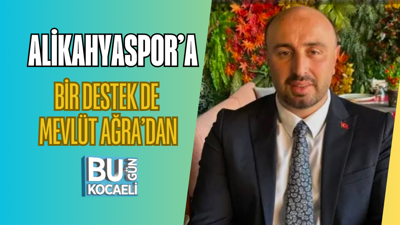 ALİKAHYASPOR’A BİR DESTEK DE MEVLÜT AĞRA’DAN