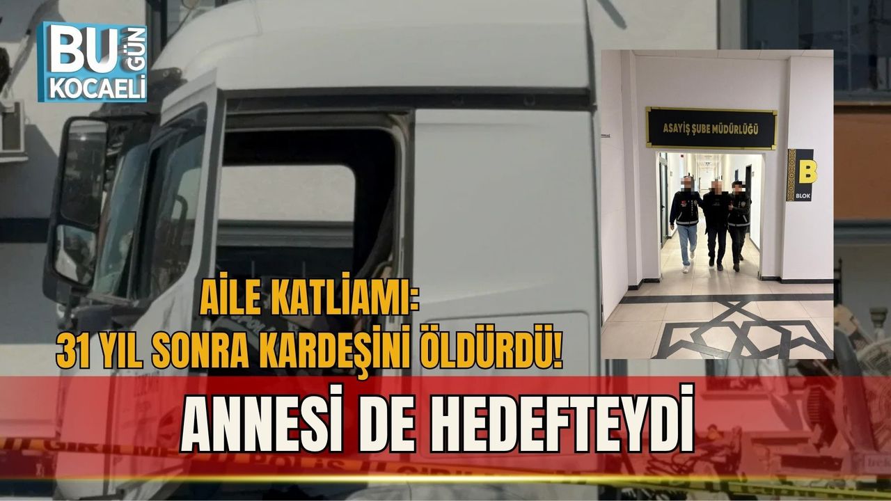 AİLE KATLİAMI: 31 YIL SONRA KARDEŞİNİ ÖLDÜRDÜ! ANNESİ DE HEDEFTEYDİ
