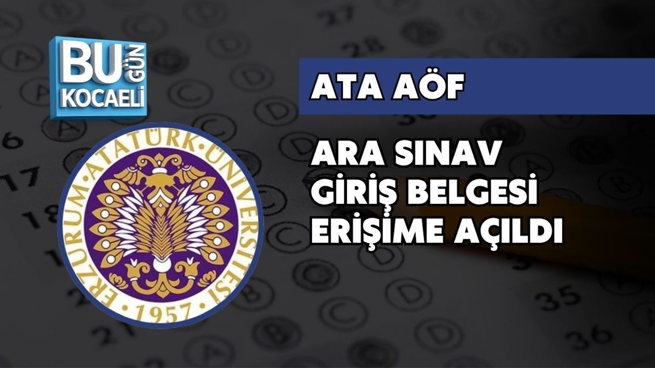 ATA AÖF ARA SINAV GİRİŞ BELGESİ ERİŞİME AÇILDI