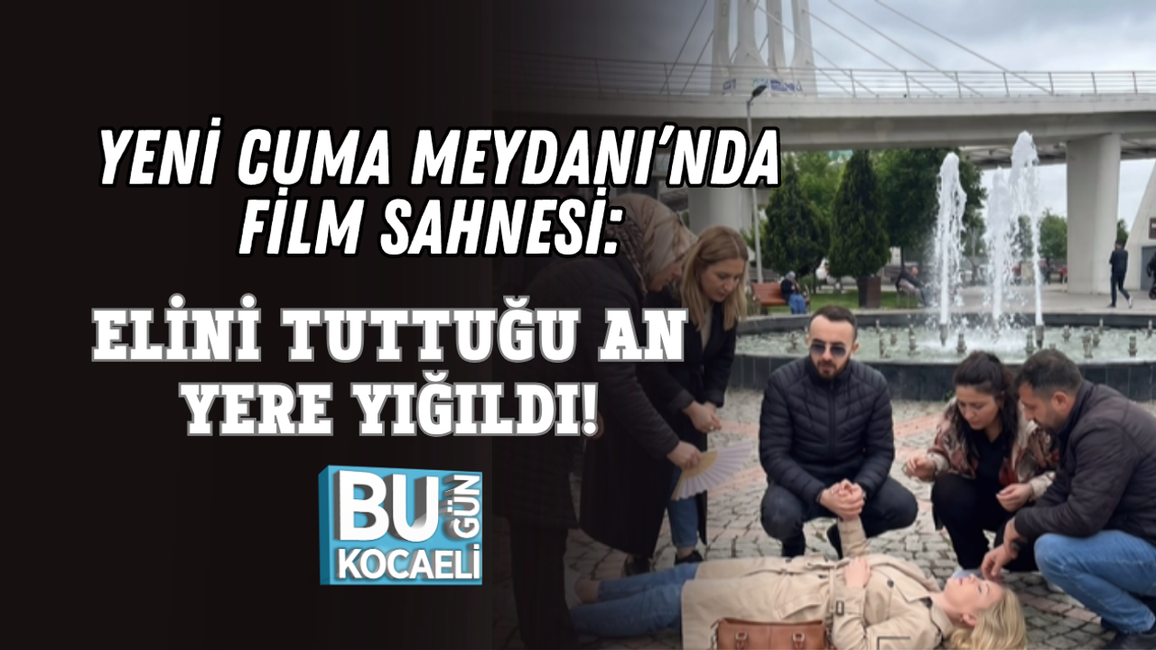 YENİ CUMA MEYDANI’NDA FİLM SAHNESİ: ELİNİ TUTTUĞU AN YERE YIĞILDI!