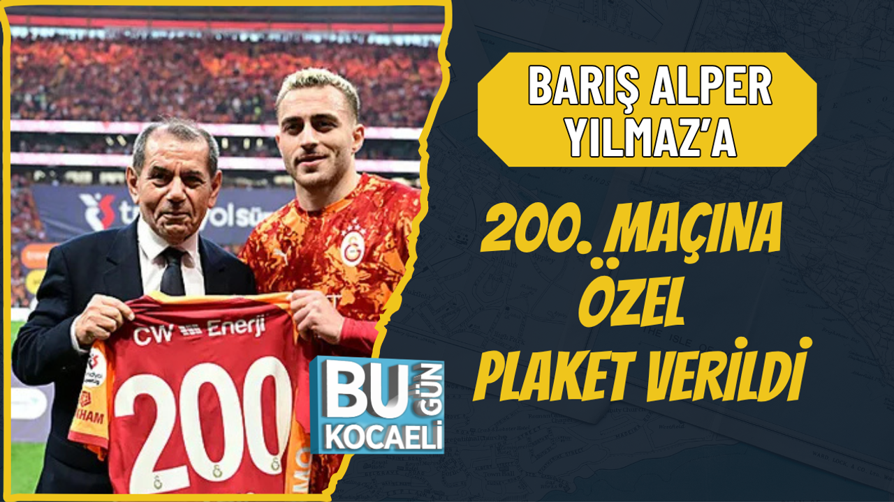 BARIŞ ALPER YILMAZ'A 200. MAÇINA ÖZEL PLAKET VERİLDİ
