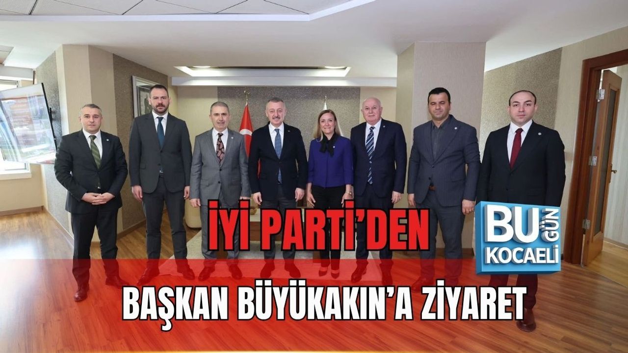 İYİ PARTİ’DEN BAŞKAN BÜYÜKAKIN’A ZİYARET