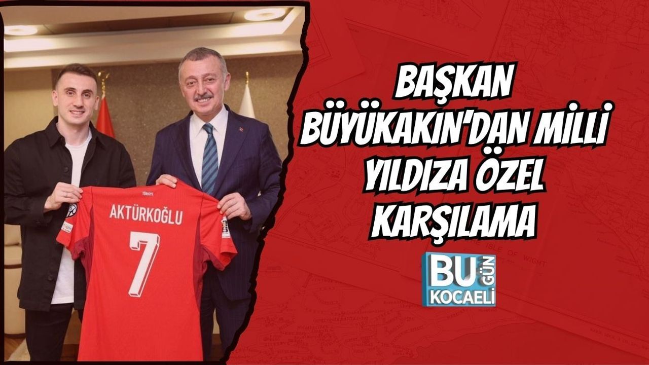BAŞKAN BÜYÜKAKIN’DAN MİLLİ YILDIZA ÖZEL KARŞILAMA
