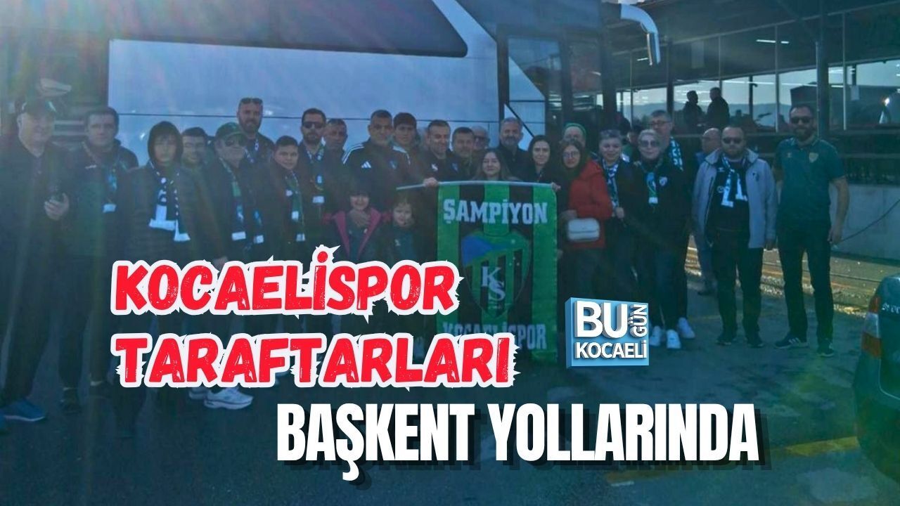 KOCAELİSPOR TARAFTARLARI BAŞKENT YOLLARINDA