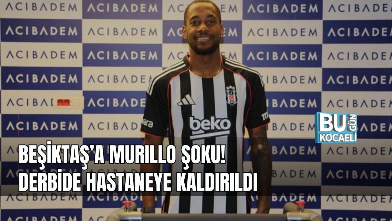 BEŞİKTAŞ’A MURILLO ŞOKU! DERBİDE HASTANEYE KALDIRILDI