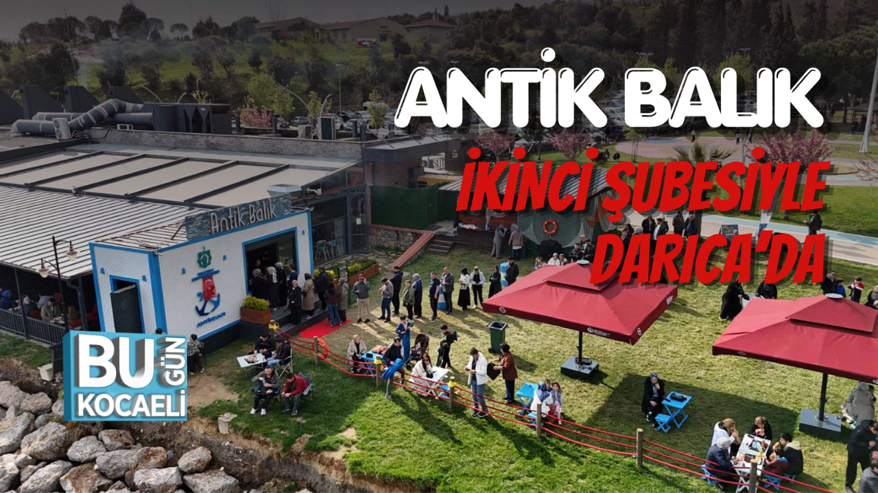ANTİK BALIK İKİNCİ ŞUBESİYLE DARICA’DA