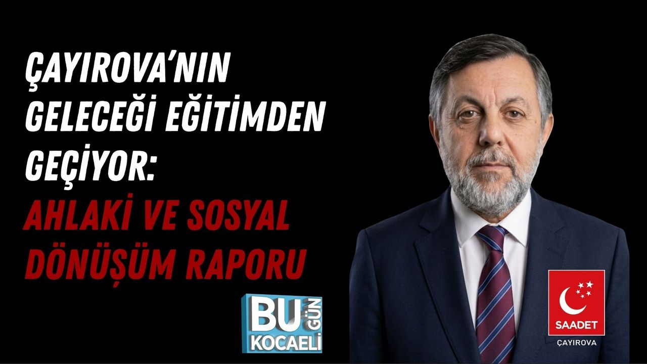 ÇAYIROVA’NIN GELECEĞİ EĞİTİMDEN GEÇİYOR: AHLAKİ VE SOSYAL DÖNÜŞÜM RAPORU