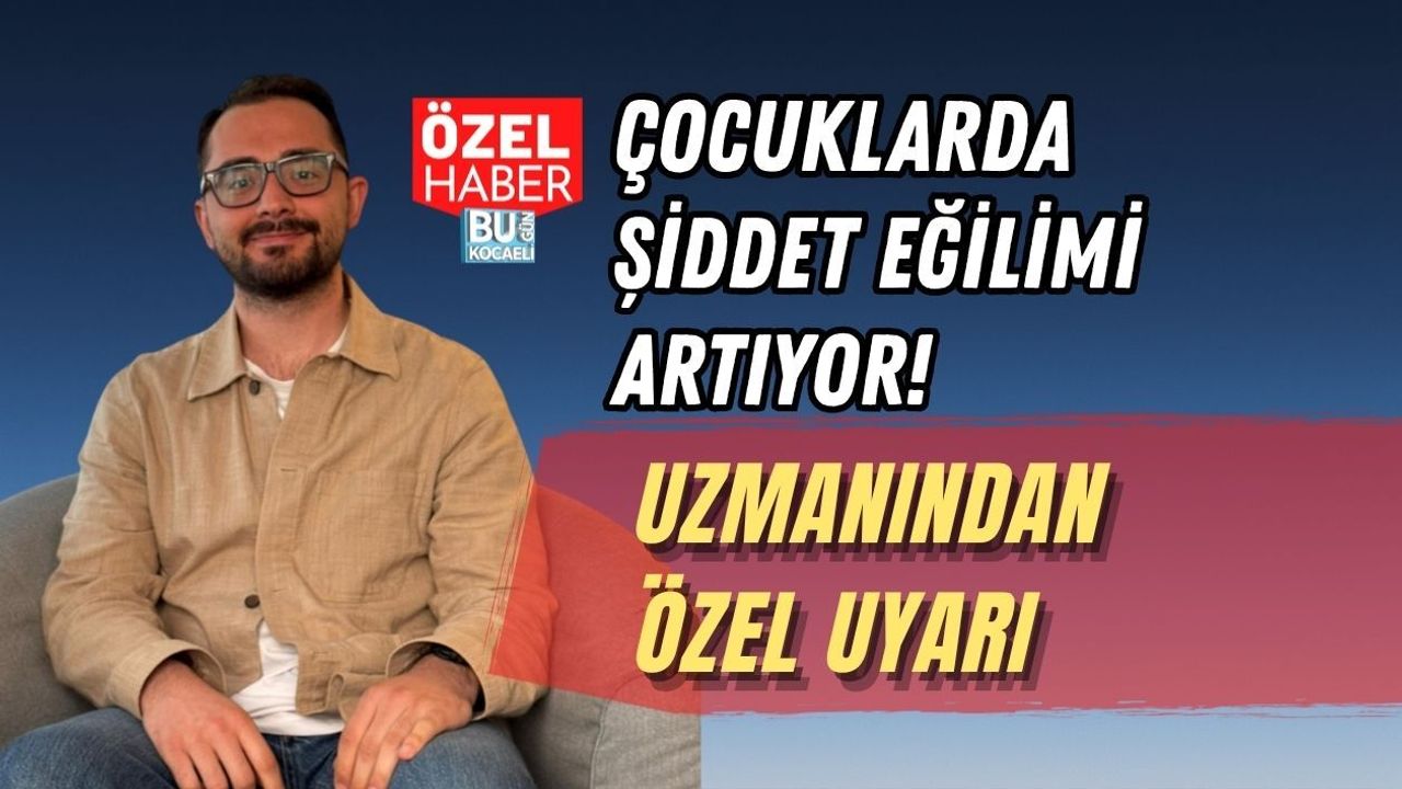 ÇOCUKLARDA ŞİDDET EĞİLİMİ ARTIYOR! UZMANINDAN ÖZEL UYARI