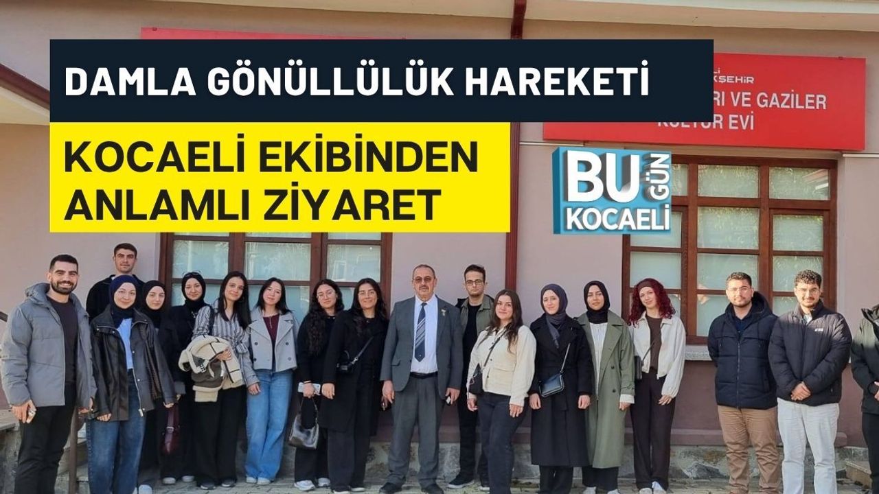 DAMLA GÖNÜLLÜLÜK HAREKETİ KOCAELİ EKİBİNDEN ANLAMLI ZİYARET