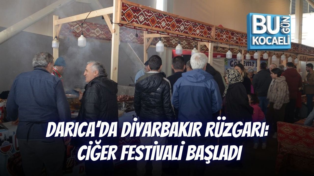 DARICA’DA DİYARBAKIR RÜZGARI: CİĞER FESTİVALİ BAŞLADI