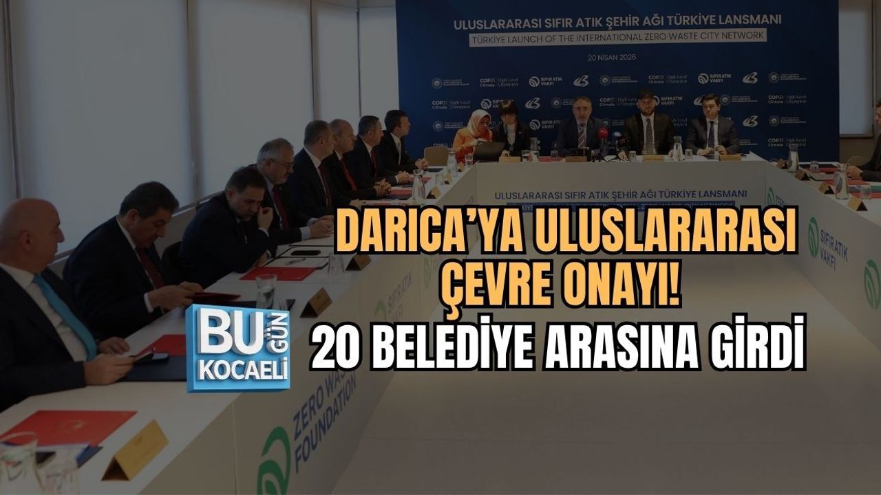 DARICA’YA ULUSLARARASI ÇEVRE ONAYI! 20 BELEDİYE ARASINA GİRDİ