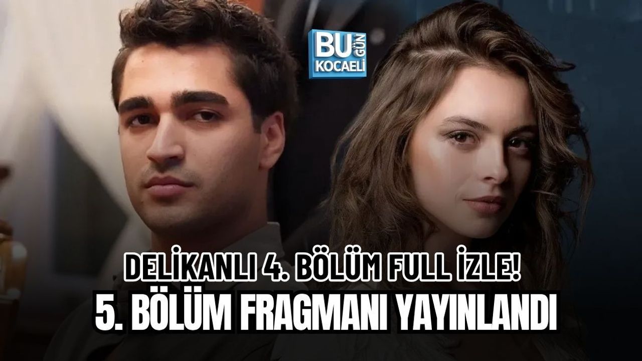 DELİKANLI 4. BÖLÜM FULL İZLE! 5. BÖLÜM FRAGMANI YAYINLANDI