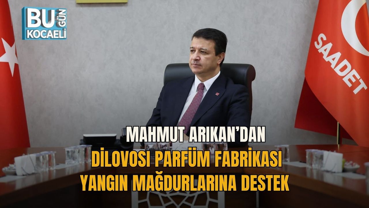 MAHMUT ARIKAN’DAN DİLOVOSI PARFÜM FABRİKASI YANGIN MAĞDURLARINA DESTEK