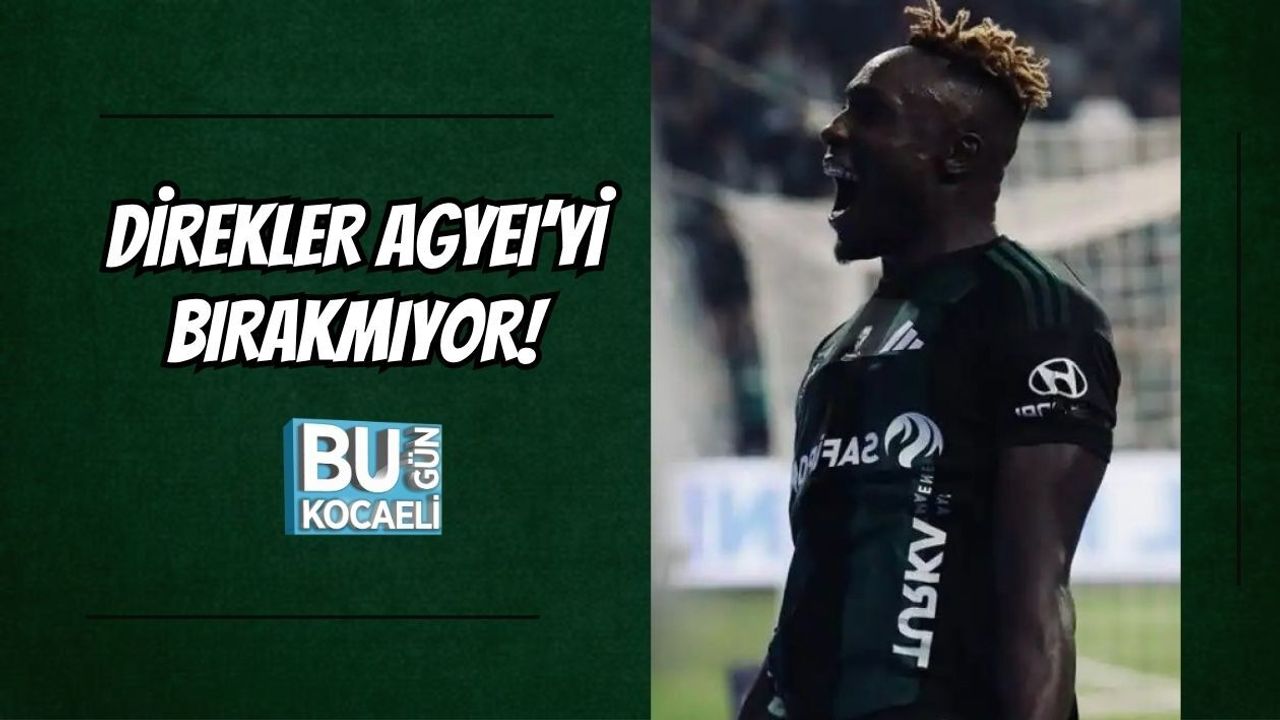 DİREKLER AGYEI’Yİ BIRAKMIYOR!