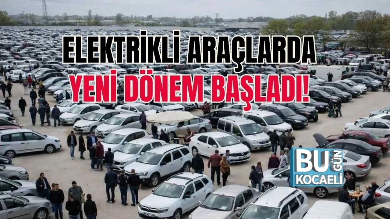 ELEKTRİKLİ ARAÇLARDA YENİ DÖNEM BAŞLADI!