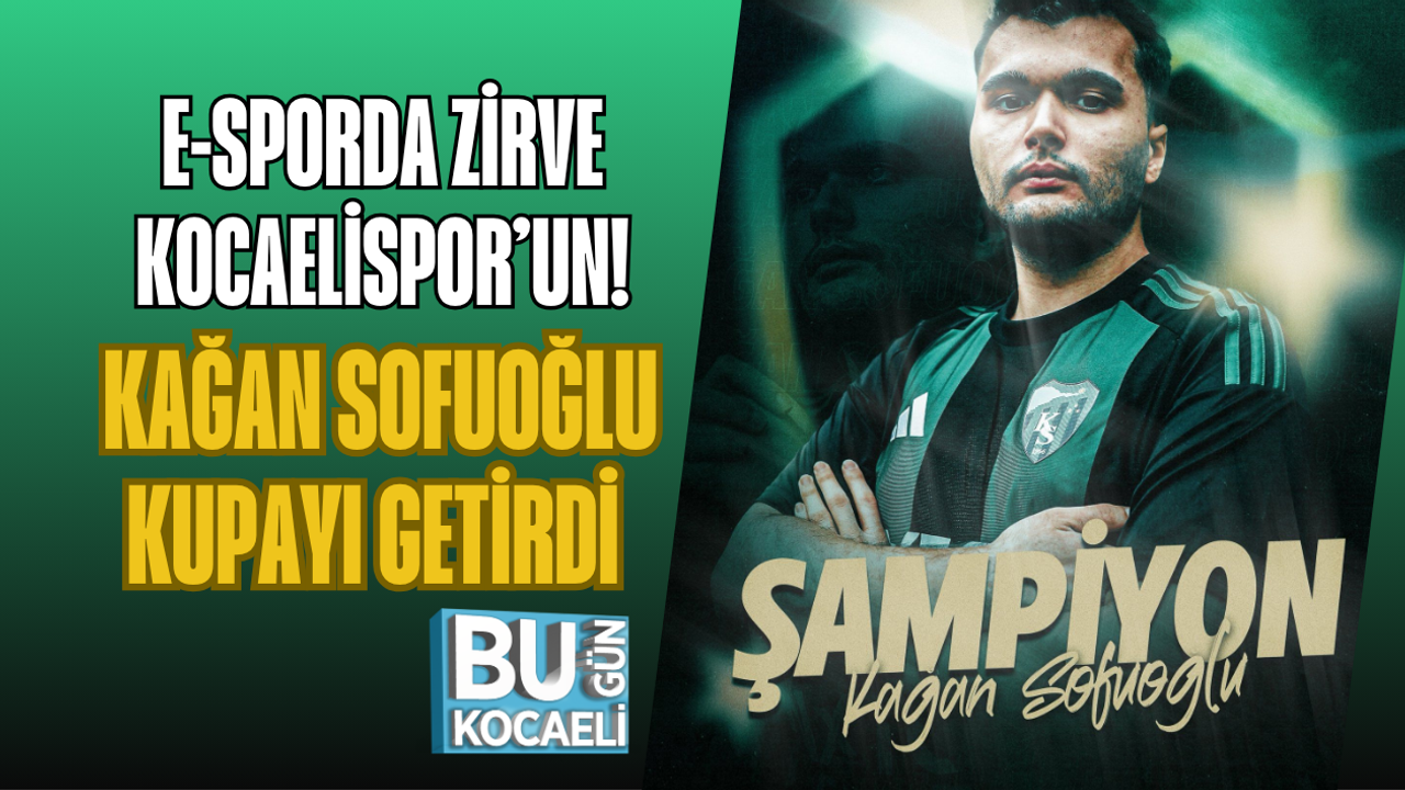E-SPORDA ZİRVE KOCAELİSPOR’UN! KAĞAN SOFUOĞLU KUPAYI GETİRDİ