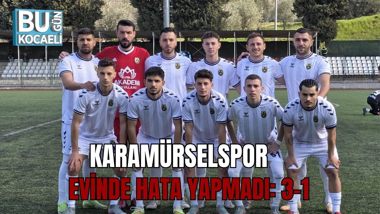 KARAMÜRSELSPOR EVİNDE HATA YAPMADI: 3-1