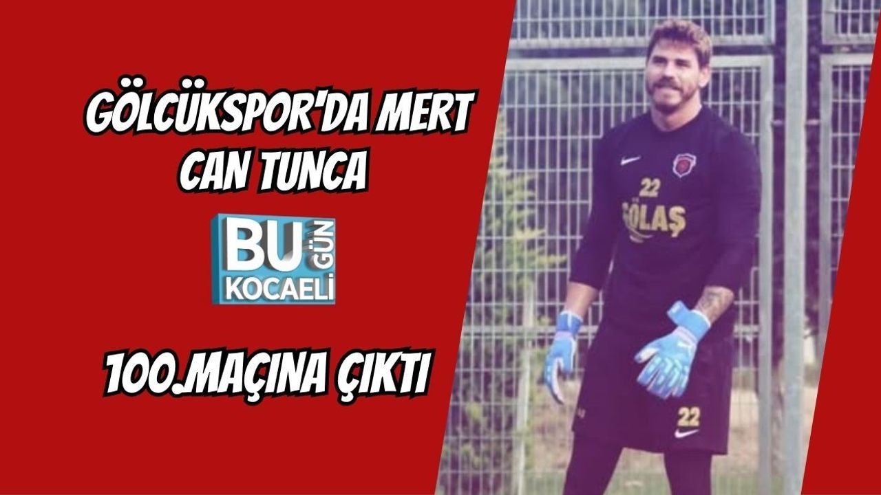 GÖLCÜKSPOR'DA MERT CAN TUNCA 100.MAÇINA ÇIKTI