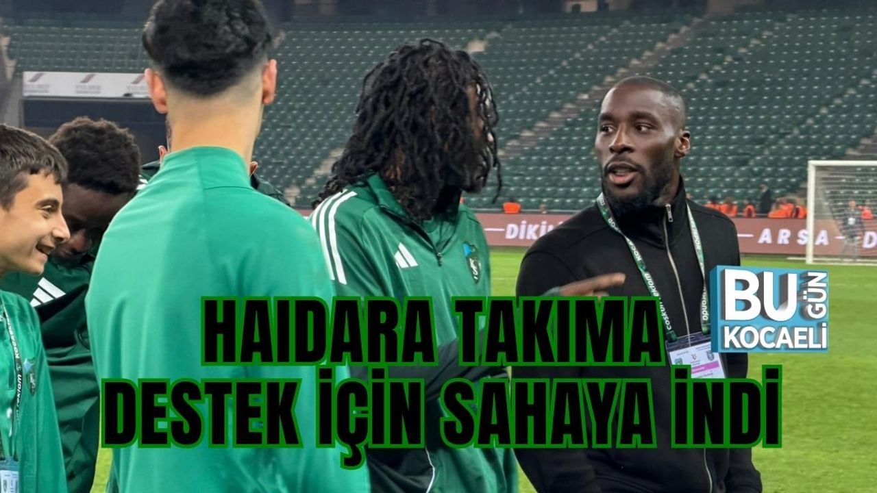 HAIDARA TAKIMA DESTEK İÇİN SAHAYA İNDİ