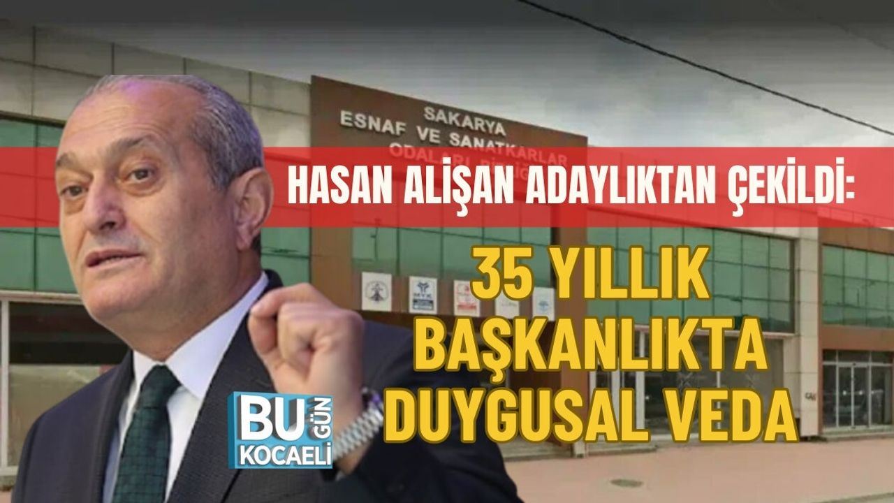 HASAN ALİŞAN ADAYLIKTAN ÇEKİLDİ