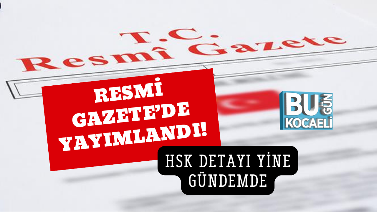 RESMİ GAZETE’DE YAYIMLANDI!