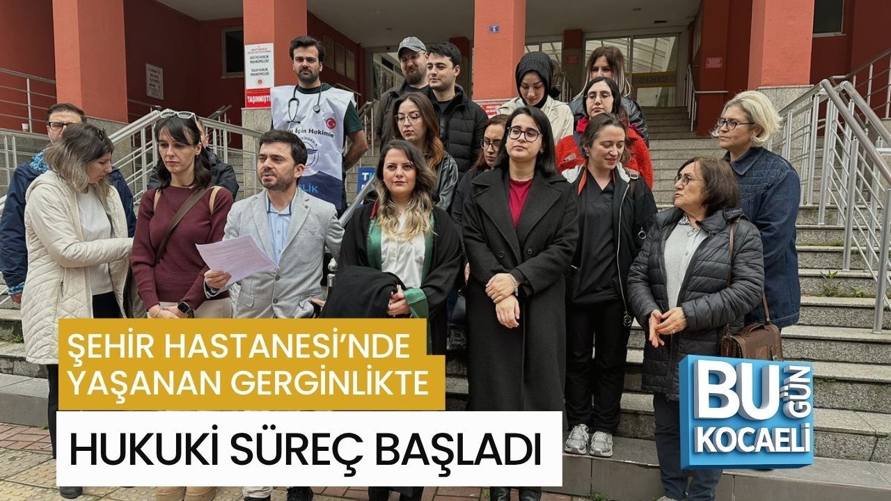 ŞEHİR HASTANESİ’NDE YAŞANAN GERGİNLİKTE HUKUKİ SÜREÇ BAŞLADI